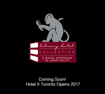 Coming Soon! Hotel X Toronto Opens 2017